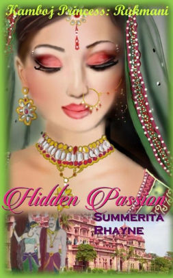 Hidden Passions: Kamboj Princess Rukmani ~ SUE PIAZZA’S BOOK CORNER